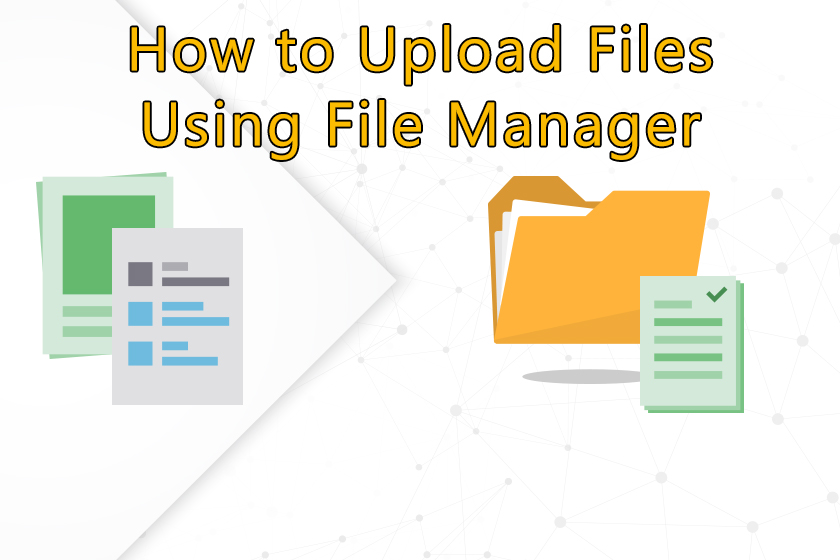 How to Upload Files Using File Manager